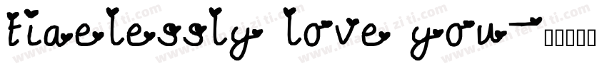 tiaelessly love you字体转换